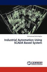 bokomslag Industrial Automation Using SCADA Based System