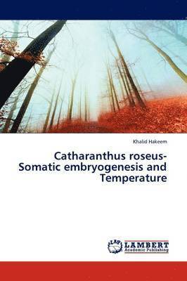 Catharanthus Roseus-Somatic Embryogenesis and Temperature 1