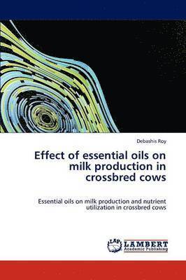 Effect of essential oils on milk production in crossbred cows 1