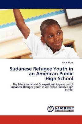 bokomslag Sudanese Refugee Youth in an American Public High School