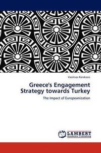 bokomslag Greece's Engagement Strategy towards Turkey