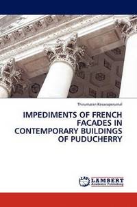 bokomslag Impediments of French Architecture Facades in Contemporary Buildings of Puducherry