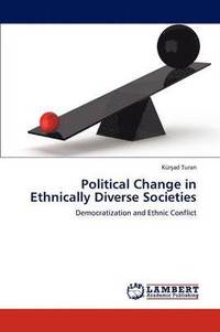 bokomslag Political Change in Ethnically Diverse Societies