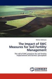 bokomslag The Impact of SWC Measures for Soil Fertility Management