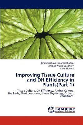 Improving Tissue Culture and Dh Efficiency in Plants(part-1) 1