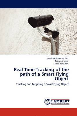 Real Time Tracking of the Path of a Smart Flying Object 1