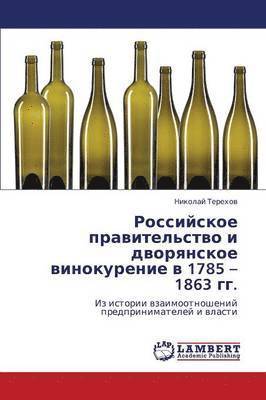 bokomslag Rossiyskoe Pravitel'stvo I Dvoryanskoe Vinokurenie V 1785 - 1863 Gg.