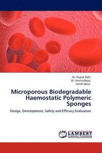 bokomslag Microporous Biodegradable Haemostatic Polymeric Sponges