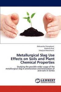 bokomslag Metallurgical Slag Use Effects on Soils and Plant Chemical Properties