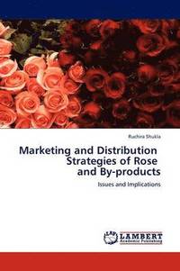 bokomslag Marketing and Distribution Strategies of Rose and By-Products