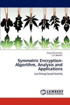 Symmetric Encryption-Algorithm, Analysis and Applications 1