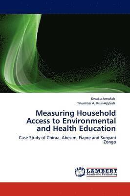 Measuring Household Access to Environmental and Health Education 1