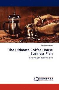 bokomslag The Ultimate Coffee House Business Plan