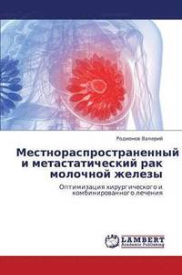 bokomslag Mestnorasprostranennyy I Metastaticheskiy Rak Molochnoy Zhelezy