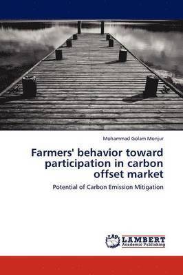 Farmers' behavior toward participation in carbon offset market 1