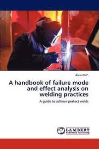 bokomslag A Handbook of Failure Mode and Effect Analysis on Welding Practices