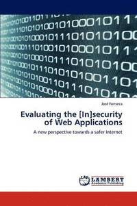 bokomslag Evaluating the [In]security of Web Applications