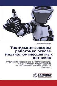 bokomslag Taktil'nye Sensory Robotov Na Osnove Mekhanolyuminestsentnykh Datchikov