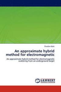 bokomslag An approximate hybrid method for electromagnetic