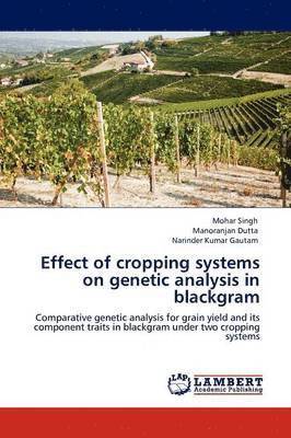 bokomslag Effect of Cropping Systems on Genetic Analysis in Blackgram