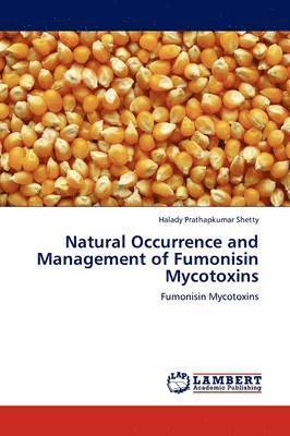 Natural Occurrence and Management of Fumonisin Mycotoxins 1