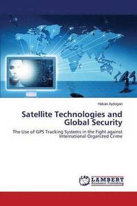 bokomslag Satellite Technologies and Global Security