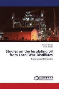 bokomslag Studies on the Insulating Oil from Local Wax Distillates
