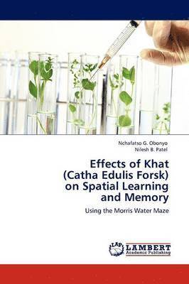 Effects of Khat (Catha Edulis Forsk) on Spatial Learning and Memory 1