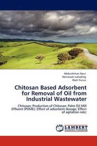 bokomslag Chitosan Based Adsorbent for Removal of Oil from Industrial Wastewater