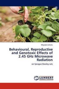 bokomslag Behavioural, Reproductive and Genotoxic Effects of 2.45 GHz Microwave Radiation