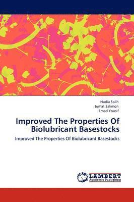 bokomslag Improved The Properties Of Biolubricant Basestocks