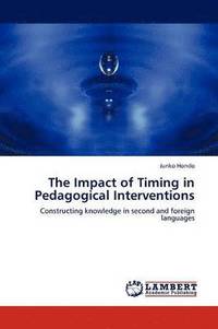 bokomslag The Impact of Timing in Pedagogical Interventions