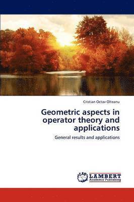 Geometric aspects in operator theory and applications 1