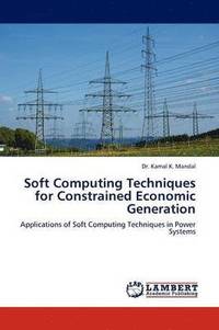 bokomslag Soft Computing Techniques for Constrained Economic Generation