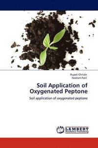 bokomslag Soil Application of Oxygenated Peptone