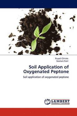 Soil Application of Oxygenated Peptone 1