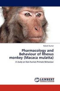 bokomslag Pharmacology and Behaviour of Rhesus Monkey (Macaca Mulatta)