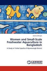 bokomslag Women and Small-Scale Freshwater Aquaculture in Bangladesh