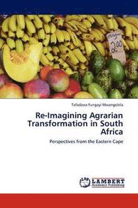 bokomslag Re-Imagining Agrarian Transformation in South Africa