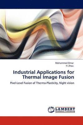 Industrial Applications for Thermal Image Fusion 1