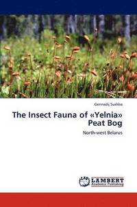 bokomslag The Insect Fauna of Yelnia Peat Bog