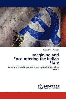 bokomslag Imagining and Encountering the Indian State