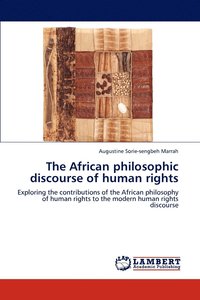 bokomslag The African philosophic discourse of human rights