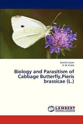 bokomslag Biology and Parasitism of Cabbage Butterfly, Pieris Brassicae (L.)