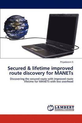 bokomslag Secured & lifetime improved route discovery for MANETs