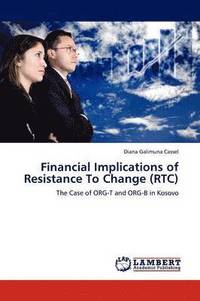 bokomslag Financial Implications of Resistance To Change (RTC)