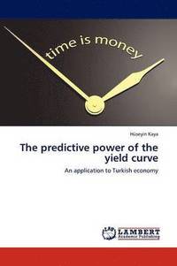 bokomslag The Predictive Power of the Yield Curve