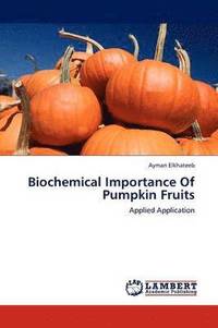 bokomslag Biochemical Importance of Pumpkin Fruits