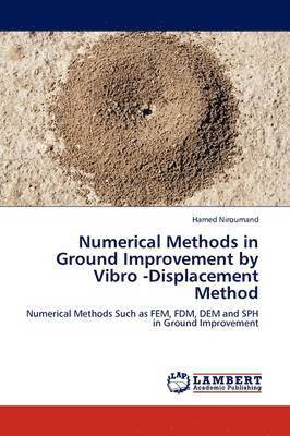 Numerical Methods in Ground Improvement by Vibro -Displacement Method 1