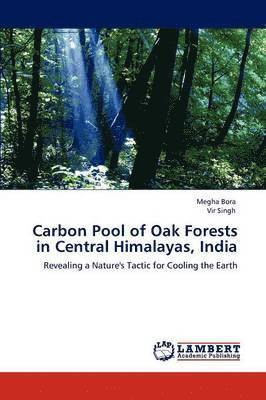 Carbon Pool of Oak Forests in Central Himalayas, India 1